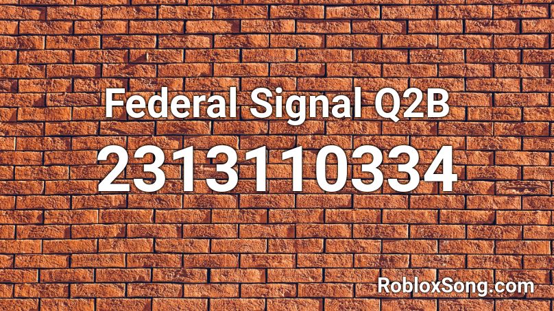 Federal Signal Q2B Roblox ID