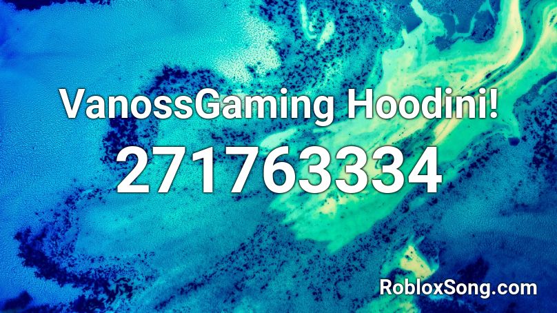 VanossGaming Hoodini! Roblox ID