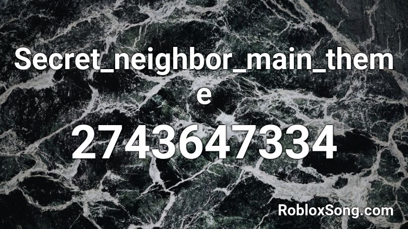 Secret_neighbor_main_theme Roblox ID