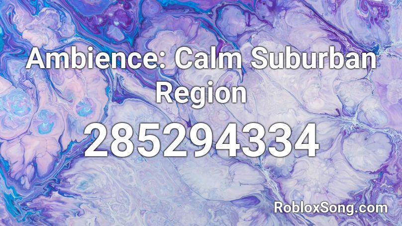Ambience: Calm Suburban Region Roblox ID