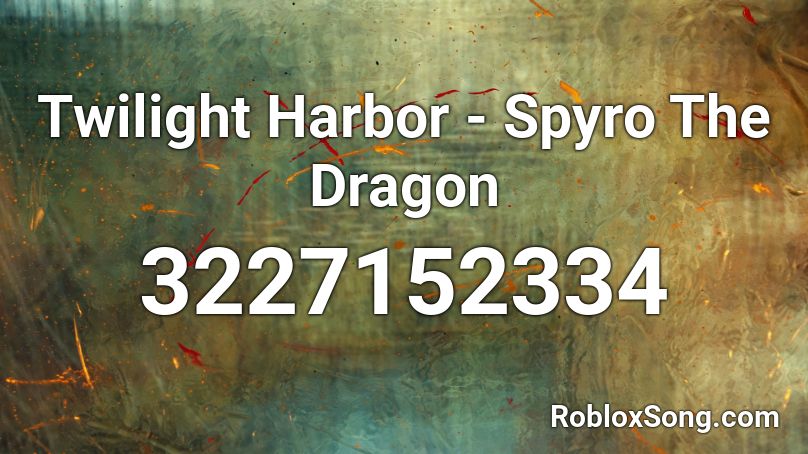 Twilight Harbor - Spyro The Dragon Roblox ID
