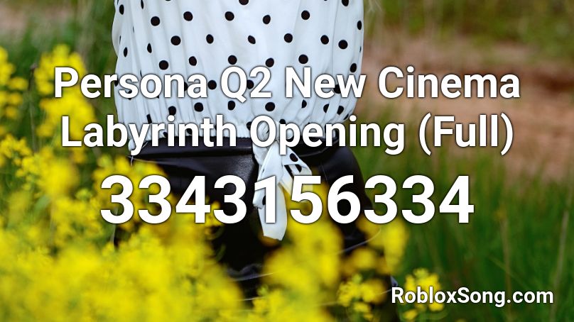 Persona Q2 New Cinema Labyrinth Opening (Full) Roblox ID