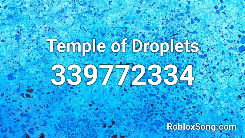 Temple of Droplets Roblox ID