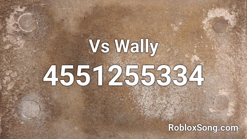 Vs Wally Roblox ID