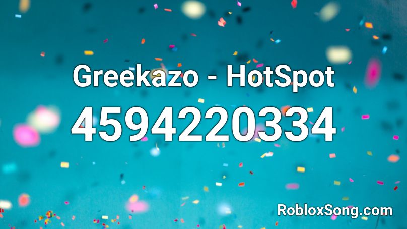 Greekazo - HotSpot Roblox ID