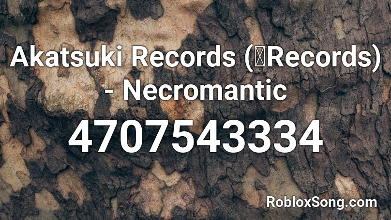 Necromanti c - Akatsuki Records (暁Records) Roblox ID
