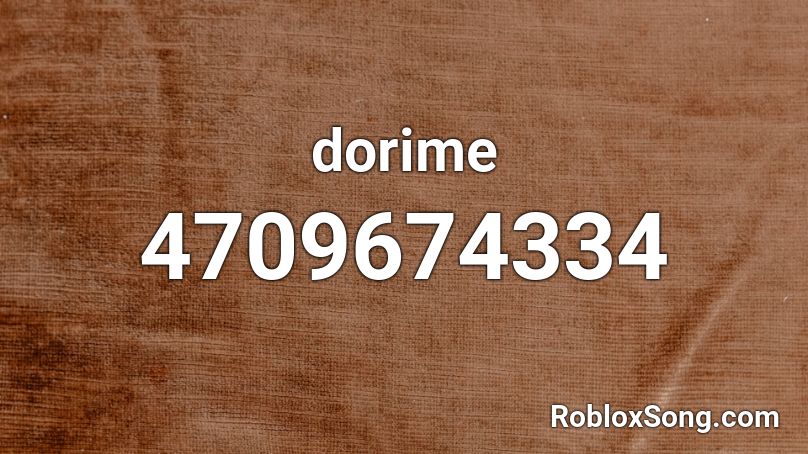 Dorime Roblox Id Roblox Music Codes - roblox dorime id