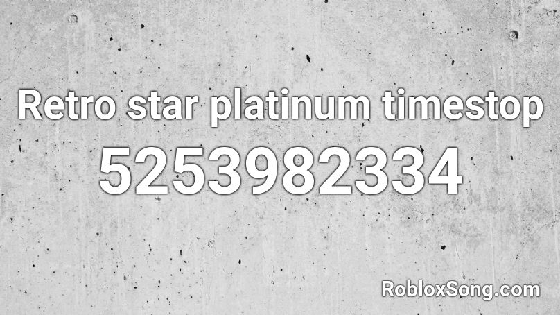 Retro star platinum timestop Roblox ID