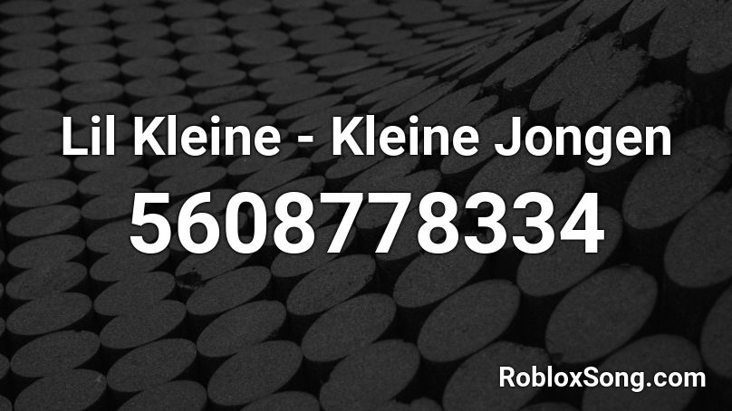 Lil Kleine - Kleine Jongen Roblox ID