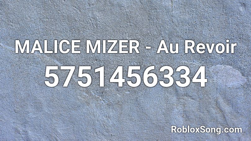 MALICE MIZER - Au Revoir Roblox ID
