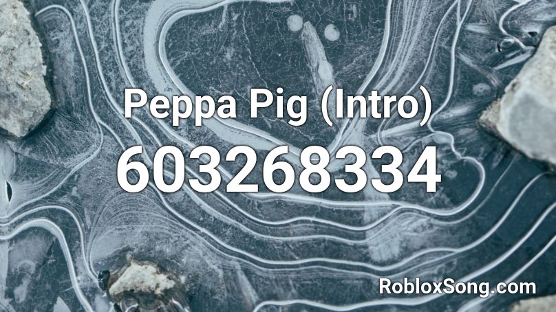 Peppa Pig (Intro) Roblox ID
