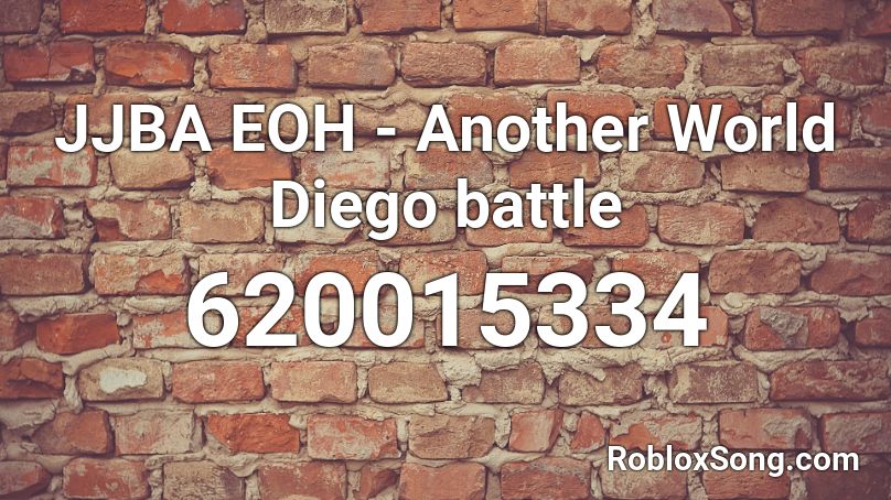 JJBA EOH - Another World Diego battle Roblox ID