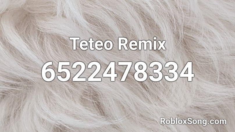 Teteo Remix Roblox ID