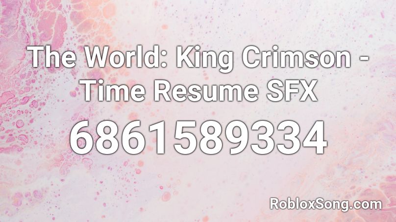 The World: King Crimson - Time Resume SFX Roblox ID