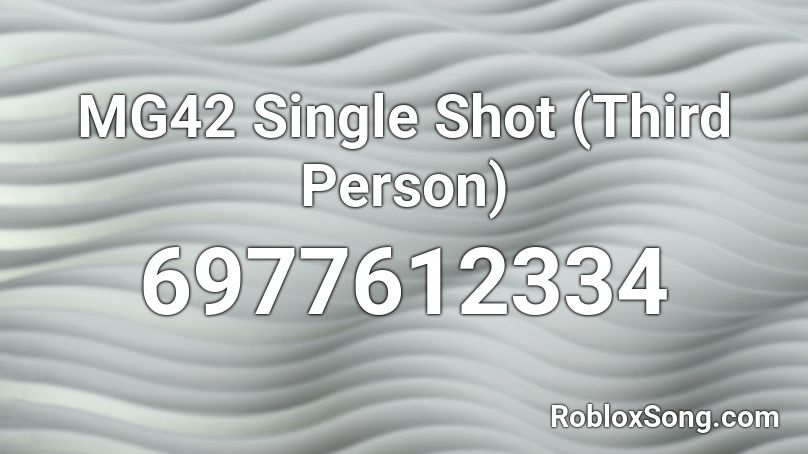 MG42 Single Shot (Third Person) Roblox ID