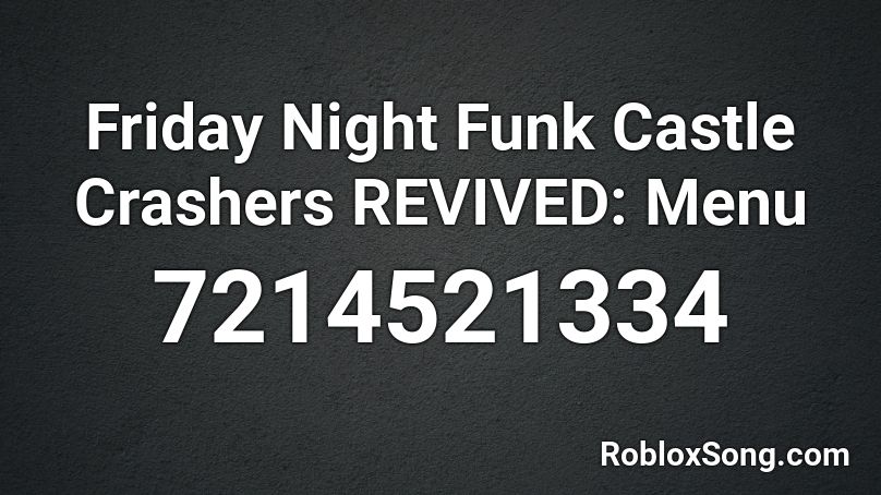 Friday Night Funk Castle Crashers REVIVED: Menu Roblox ID