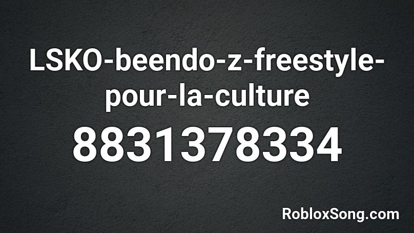 LSKO-beendo-z-freestyle-pour-la-culture Roblox ID