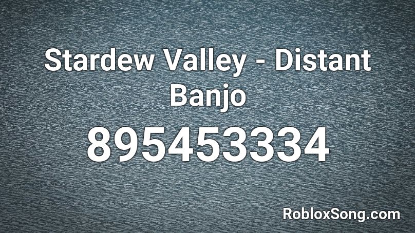 Stardew Valley - Distant Banjo Roblox ID