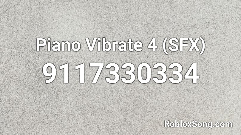 Piano Vibrate 4 (SFX) Roblox ID