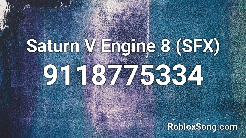 Saturn V Engine 8 (SFX) Roblox ID