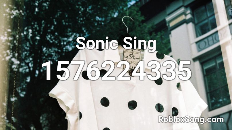 Sonic Sing Roblox ID