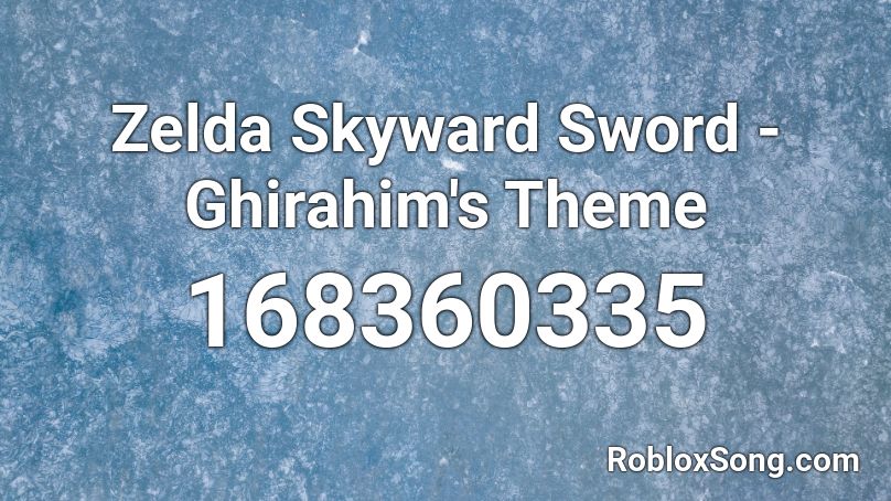 Zelda Skyward Sword - Ghirahim's Theme Roblox ID