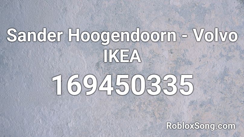 Sander Hoogendoorn - Volvo IKEA Roblox ID
