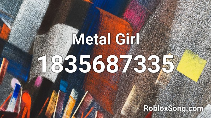 Metal Girl Roblox ID