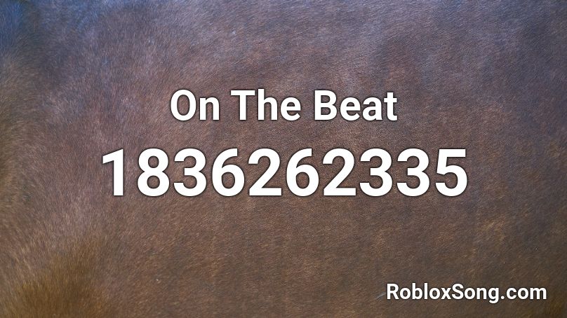 On The Beat Roblox ID