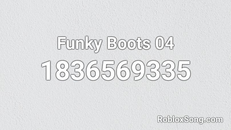 Funky Boots 04 Roblox ID