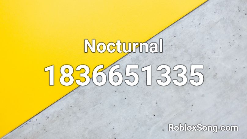 Nocturnal Roblox ID