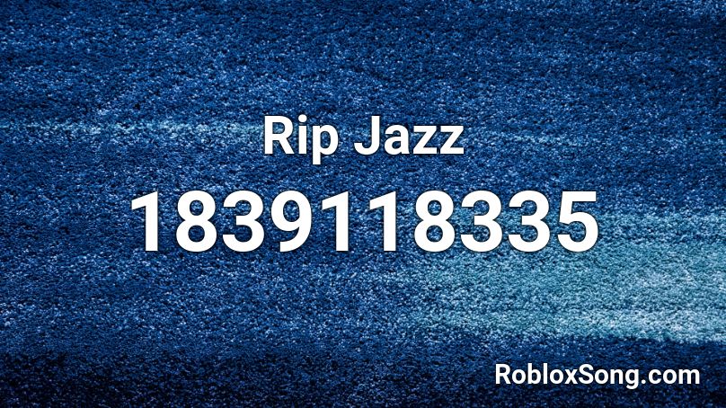 Rip Jazz Roblox ID