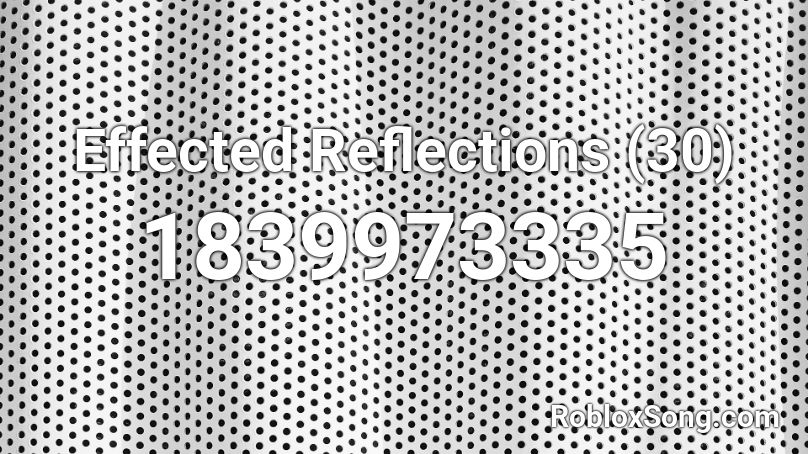 Effected Reflections (30) Roblox ID