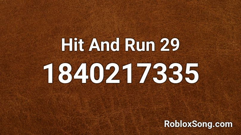 Hit And Run 29 Roblox ID