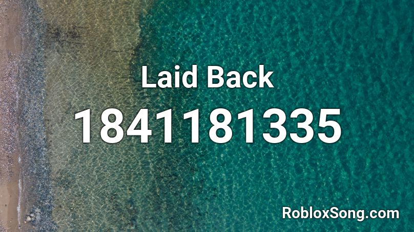 Laid Back Roblox ID