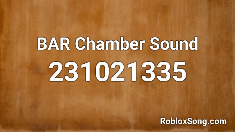 BAR Chamber Sound Roblox ID