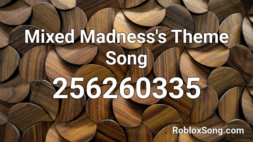 Mixed Madness's Theme Song Roblox ID