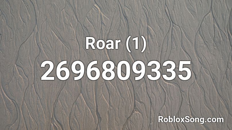 Roar (1) Roblox ID