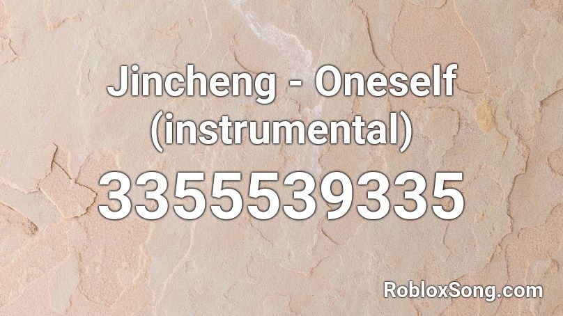Jincheng - Oneself (instrumental) Roblox ID