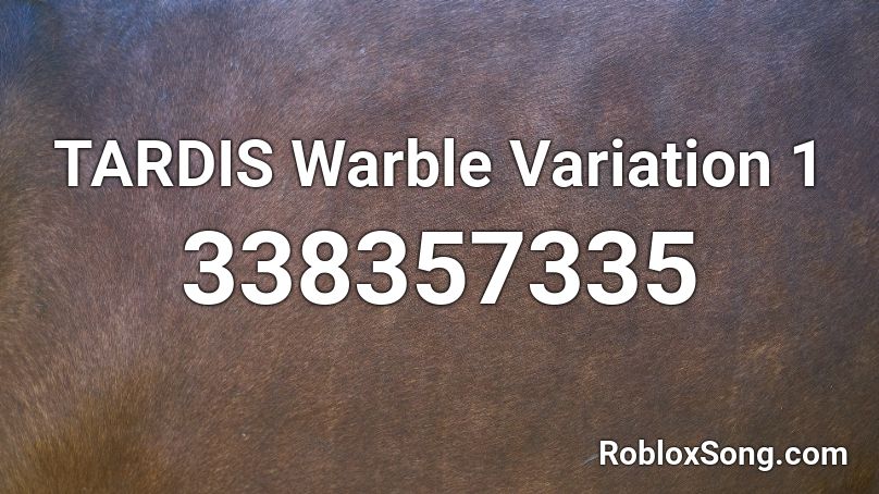 TARDIS Warble Variation 1 Roblox ID