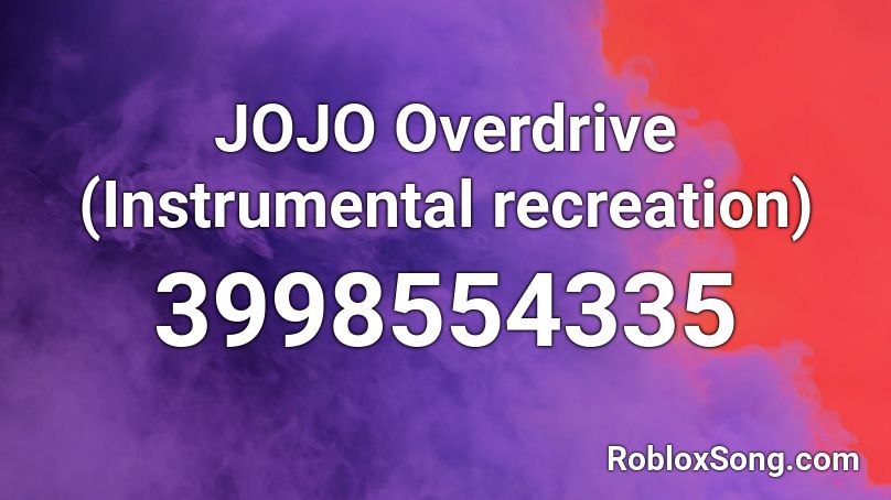 JOJO Overdrive (Instrumental recreation) Roblox ID