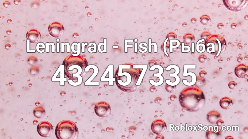 Leningrad - Fish (Рыба) Roblox ID