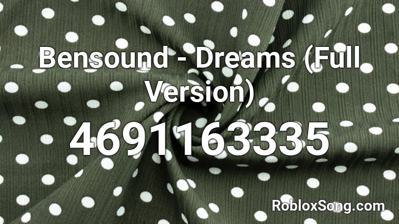 Bensound - Dreams (Full Version) Roblox ID