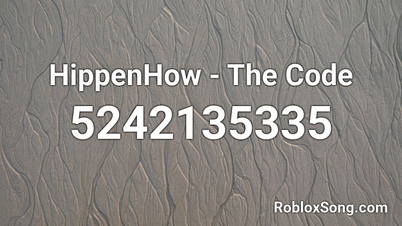 HippenHow - The Code Roblox ID