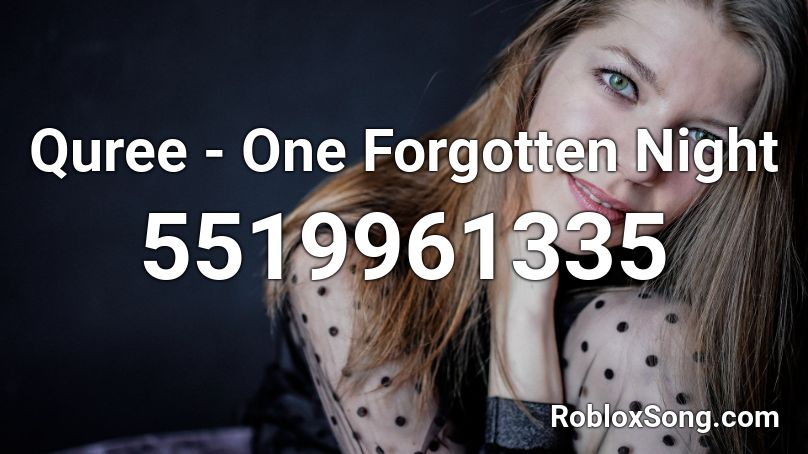 Quree - One Forgotten Night Roblox ID
