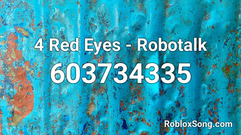 4 Red Eyes - Robotalk Roblox ID