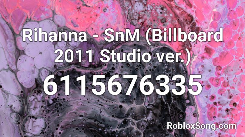 Rihanna - SnM (Billboard 2011 Studio ver.) Roblox ID