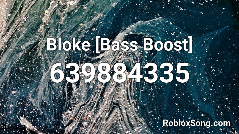 Bloke [Bass Boost] Roblox ID