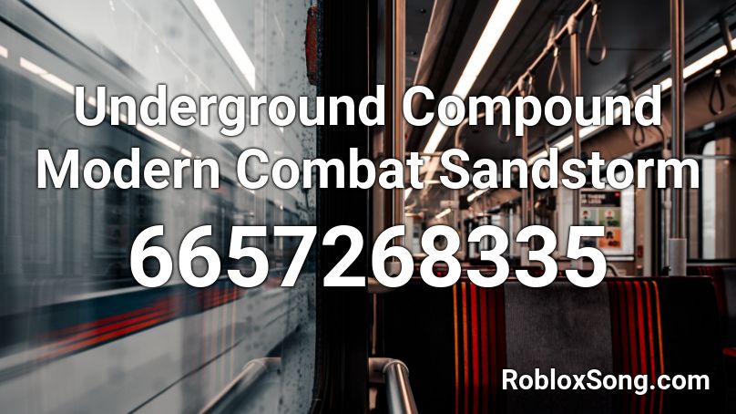 Underground Compound Modern Combat Sandstorm Roblox ID