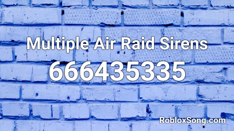 Multiple Air Raid Sirens Roblox ID